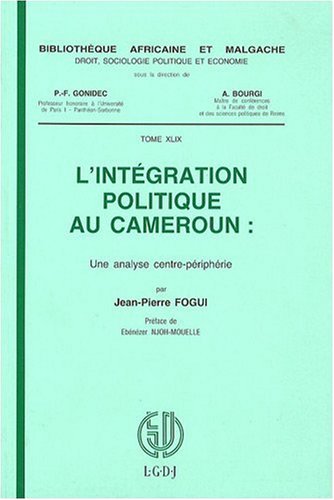 L'Intégration politique au Cameroun : une analyse centre-périphérie book