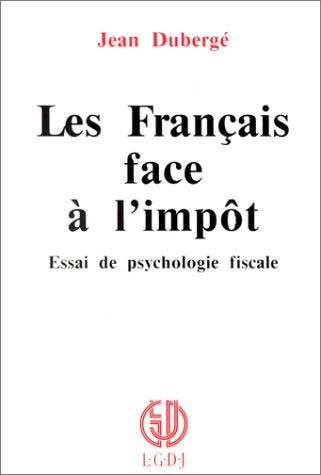 Les Français face à l'impôt. Essai de psychologie fiscale book