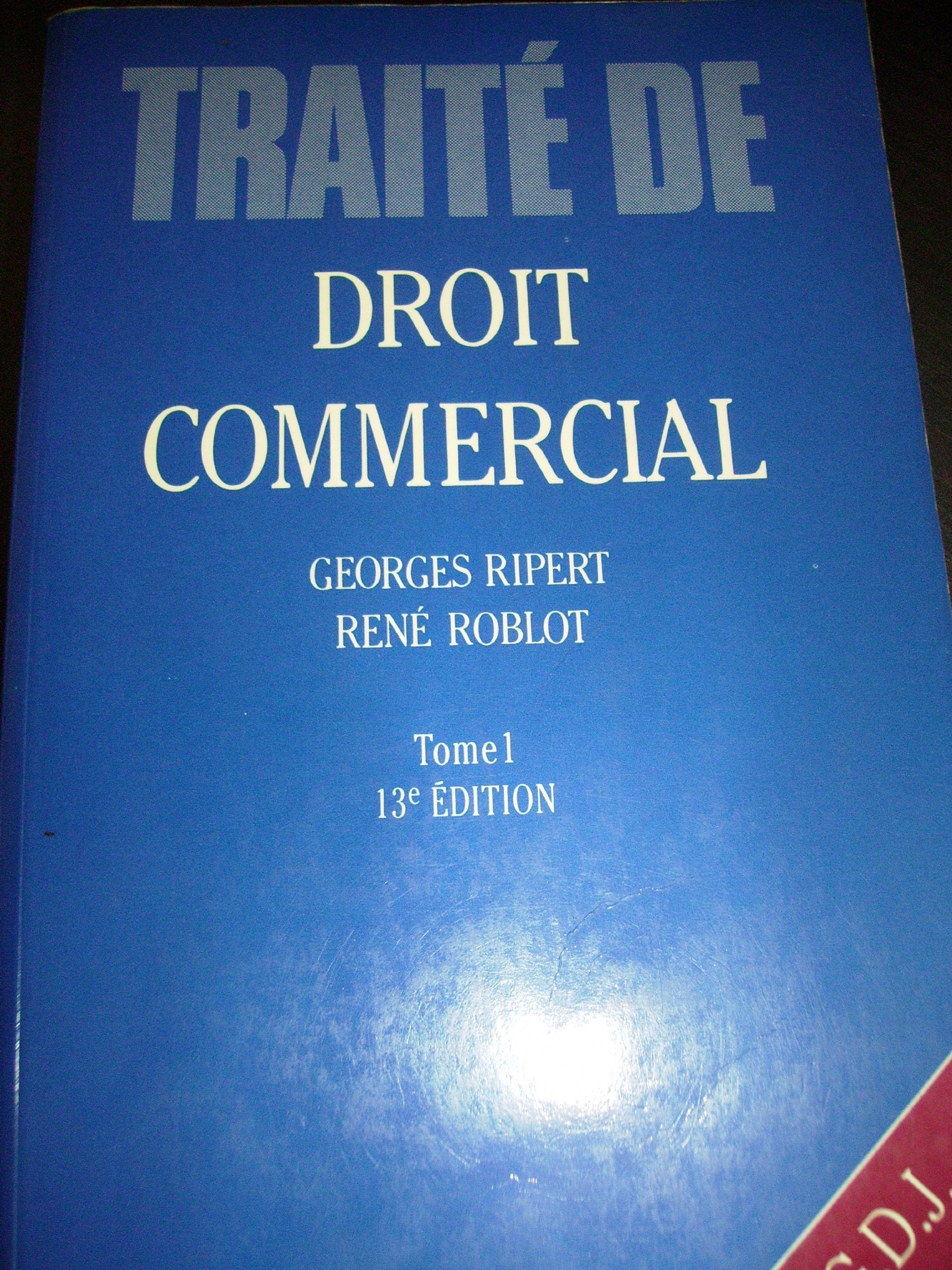 Traite de droit commercial / commercants, actes de commerce, entreprise commerciale, fonds de commer Books