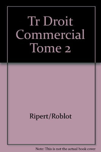 Traite de droit commercial / valeurs mobilieres, effets de commerce, opérations de banque et de bour Books