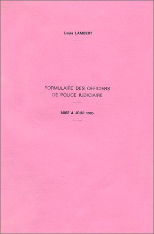 Formulaire des officiers de police judiciaire: Formulation, style, droit book