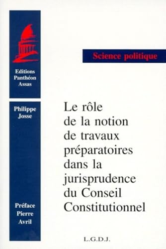 LE RÔLE DE LA NOTION DE TRAVAUX PRÉPARATOIRES DANS LA JURISPRUDENCE DU CONSEIL C book