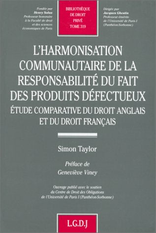 L'harmonisation communautaire de la responsabilité du fait des produits défectueux : étude comparative du droit anglais et du droit français book