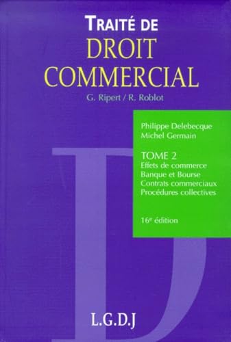 Traite De Droit Commercial. Tome 2, Effets De Commerce, Banque De Bourse, Contrats Commerciaux, Procedures Collectives, 16eme Edition Books