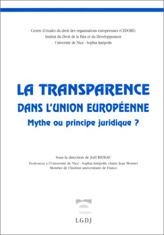 La transparence dans l'Union européenne : mythe ou principe juridique ? Law