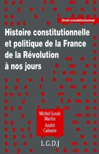 Histoire constitutionnelle de la France, de la Révolution à nos jours book