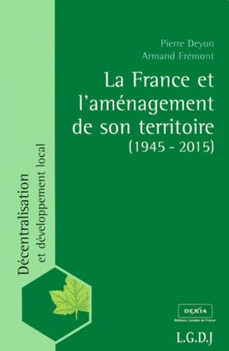 La France Et L'Amenagement De Son Territoire (1945-2015) Books