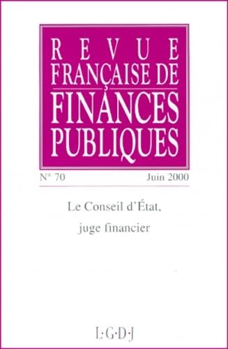 Revue française des finances publiques, juin 2000, n° 70 : Le Conseil d'Etat, juge financier book