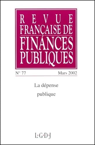 REVUE FRANÇAISE DE FINANCES PUBLIQUES N 77 - 2002: LA DÉPENSE PUBLIQUE Law