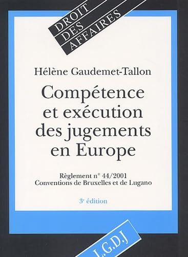 Compétence et exécution des jugements en Europe.: Règlement N° 44/2001, Conventions de Bruxelles et de Lugano, 3ème édition Books