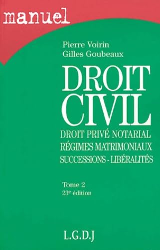 Droit civil : Tome 2, Droit privé notarial, régimes matrimoniaux, successions-libéralités Books