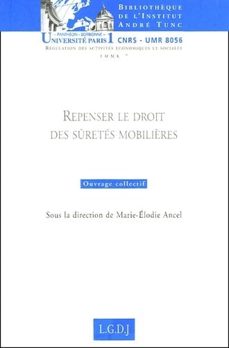 REPENSER LE DROIT DES SÛRETÉS MOBILIÈRES: SOUS LA DIRECTION DE MARIE-ELODIE ANCEL (7) book