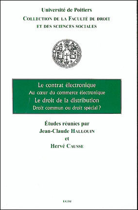 Le contrat électronique au coeur du commerce électronique. Le droit de la distribution, droit commun ou droit spécial ? book