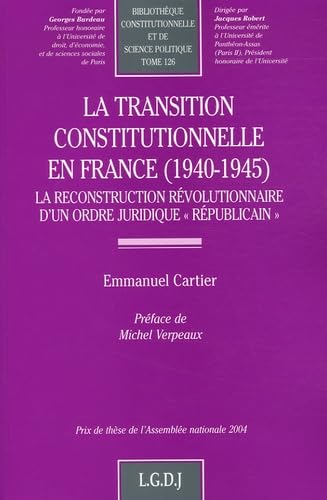 La transition constitutionnelle en France (1940-1945) book