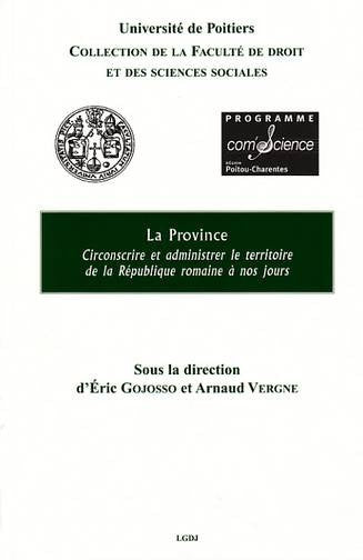La province : circonscrire et administrer le territoire de la République Romaine à nos jours Law