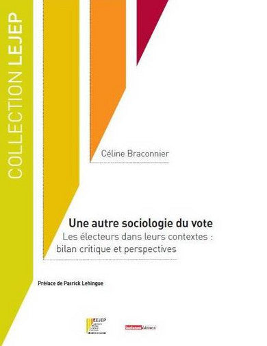 Une autre sociologie du vote : les électeurs dans leurs contextes : bilan critique et perspectives Books