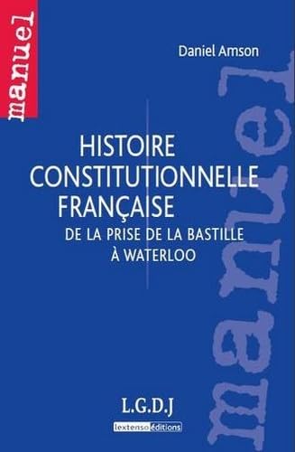 histoire constitutionnelle française: DE LA PRISE DE LA BASTILLE À WATERLOO (1) book