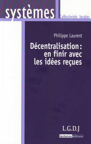 Décentralisation : en finir avec les idées reçues book