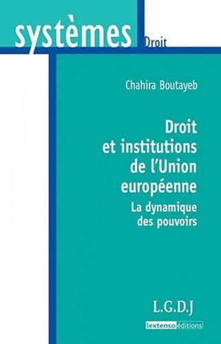 Droit et institutions de l'Union européenne: La dynamique des pouvoirs Books