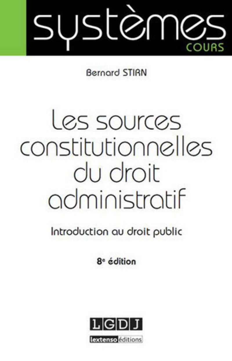 les sources constitutionnelles du droit administratif - 8ème édition: Introduction au droit public Law