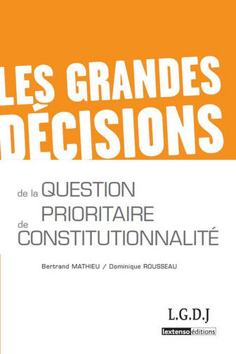 Les grandes décisions de la question prioritaire de constitutionnalité Law