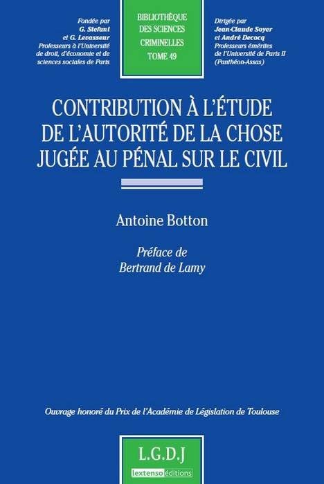 contribution à l'étude de l'autorité de la chose jugée au pénal sur le civil: PRIX DE L'ACADÉMIE DE LÉGISLATION DE TOULOUSE (49) book