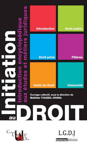 Initiation au droit : introduction encyclopédique aux études et métiers juridiques Law