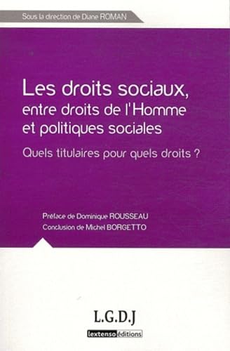 les droits sociaux, entre droits de l'homme et politiques sociales - quels titul: SOUS LA DIRECTION DE DIANE ROMAN book