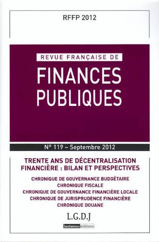 Revue française de finances publiques, N° 119, Septembre 20 : Trente ans de décentralisation financière : Bilan et perspectives book