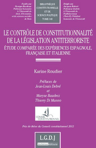 Le contrôle de constitutionnalité de la législation antiterroriste : étude comparée des expériences espagnole, française et italienne book