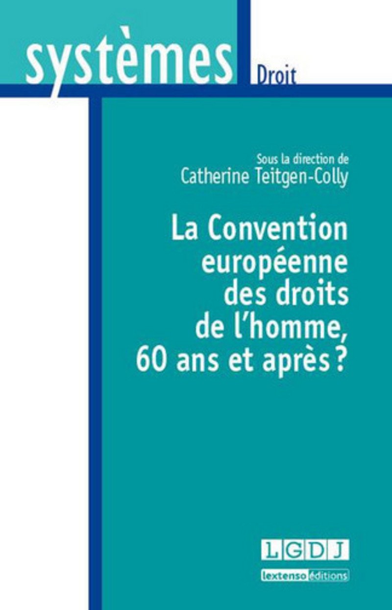la convention européenne des droits de l'homme : 60 ans et après ? Law