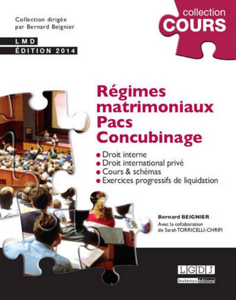 DROIT DES RÉGIMES MATRIMONIAUX, DU PACS ET DU CONCUBINAGE - 4ÈME ÉDITION: Droit interne, Droit international privé, Cours & schémas, Exercices progressifs de liquidation Law