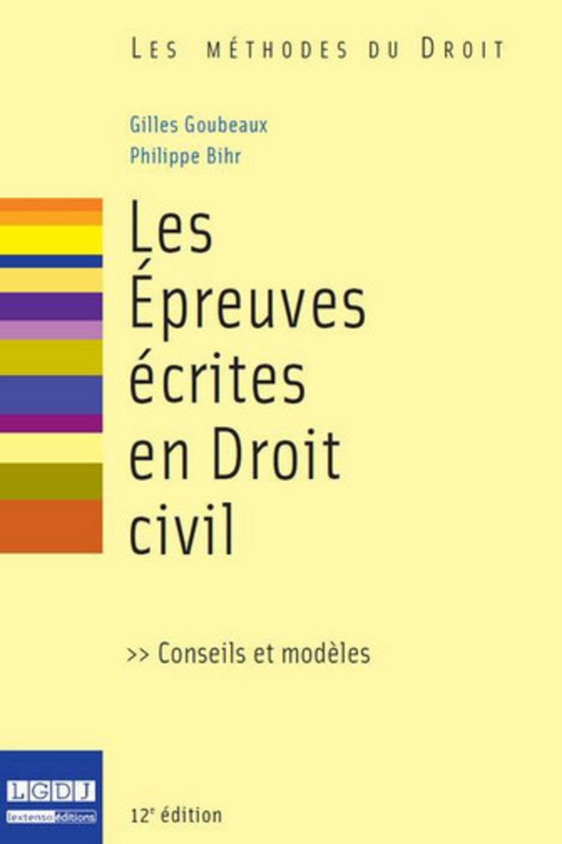 Les epreuves ecrites en droit civil (12e edition): CONSEILS ET MODÈLES Business, Finance & Career
