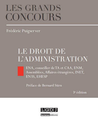 Le droit de l'administration : ENA, conseiller de TA et CAA, ENM, Assemblées, Affaires étrangères, INET, EH3S, EHESP Business, Finance & Career