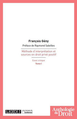 Méthode d'interprétation et sources en droit privé positif : essai critique. Vol. 1 book