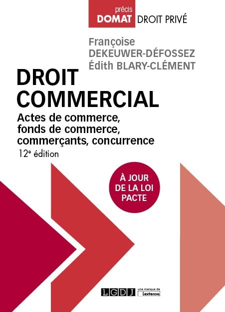 Droit commercial: Actes de commerce, fonds de commerce, commerçants, concurrence A jour de la loi PACTE (2019) book