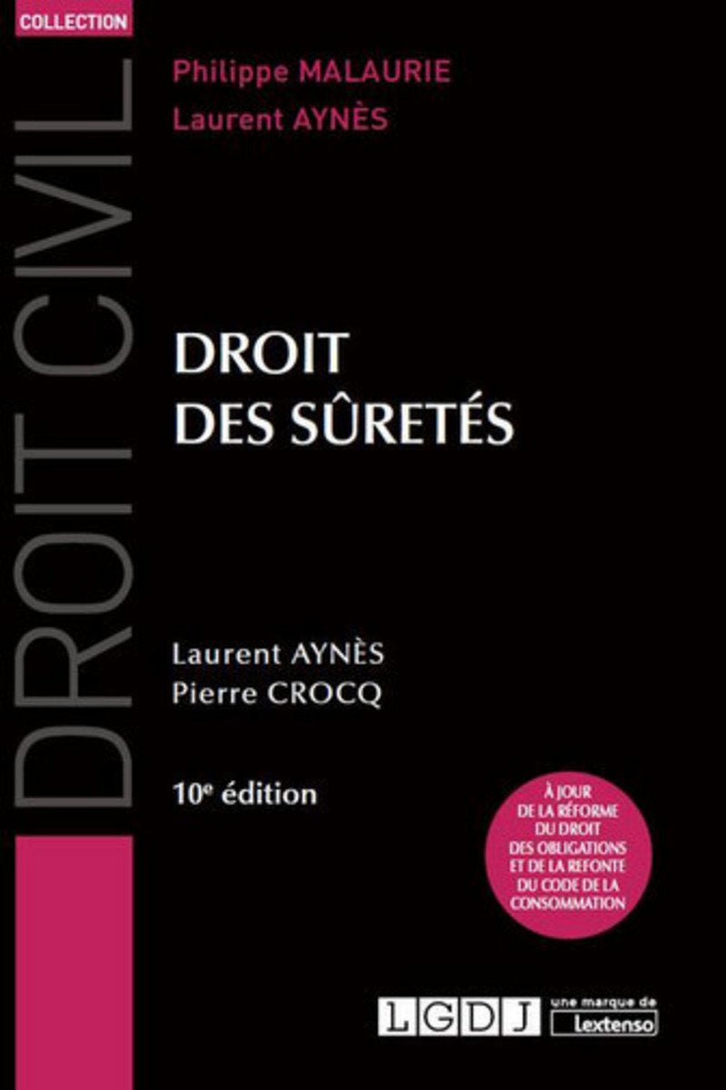 DROIT DES SÛRETÉS - 10ÈME ÉDITION: À JOUR DE LA RÉFORME DU DROIT DES OBLIGATIONS ET DE LA REFONTE DU CODE DE LA CON Law