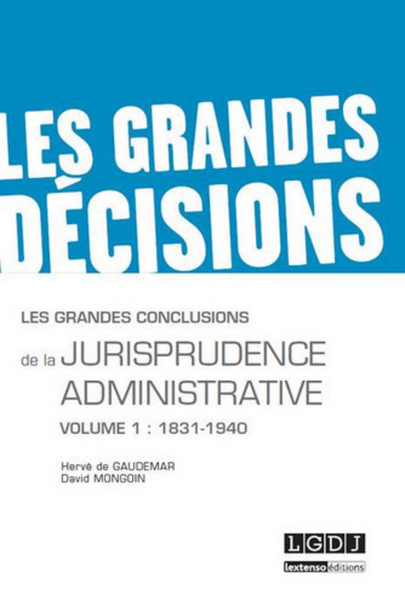 Les Grandes conclusions de la jurisprudence administrative vol 1 : 1831-1940 book