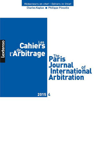 Cahiers de l'arbitrage (Les) = The Paris journal of international arbitration, n° 4 (2015) book