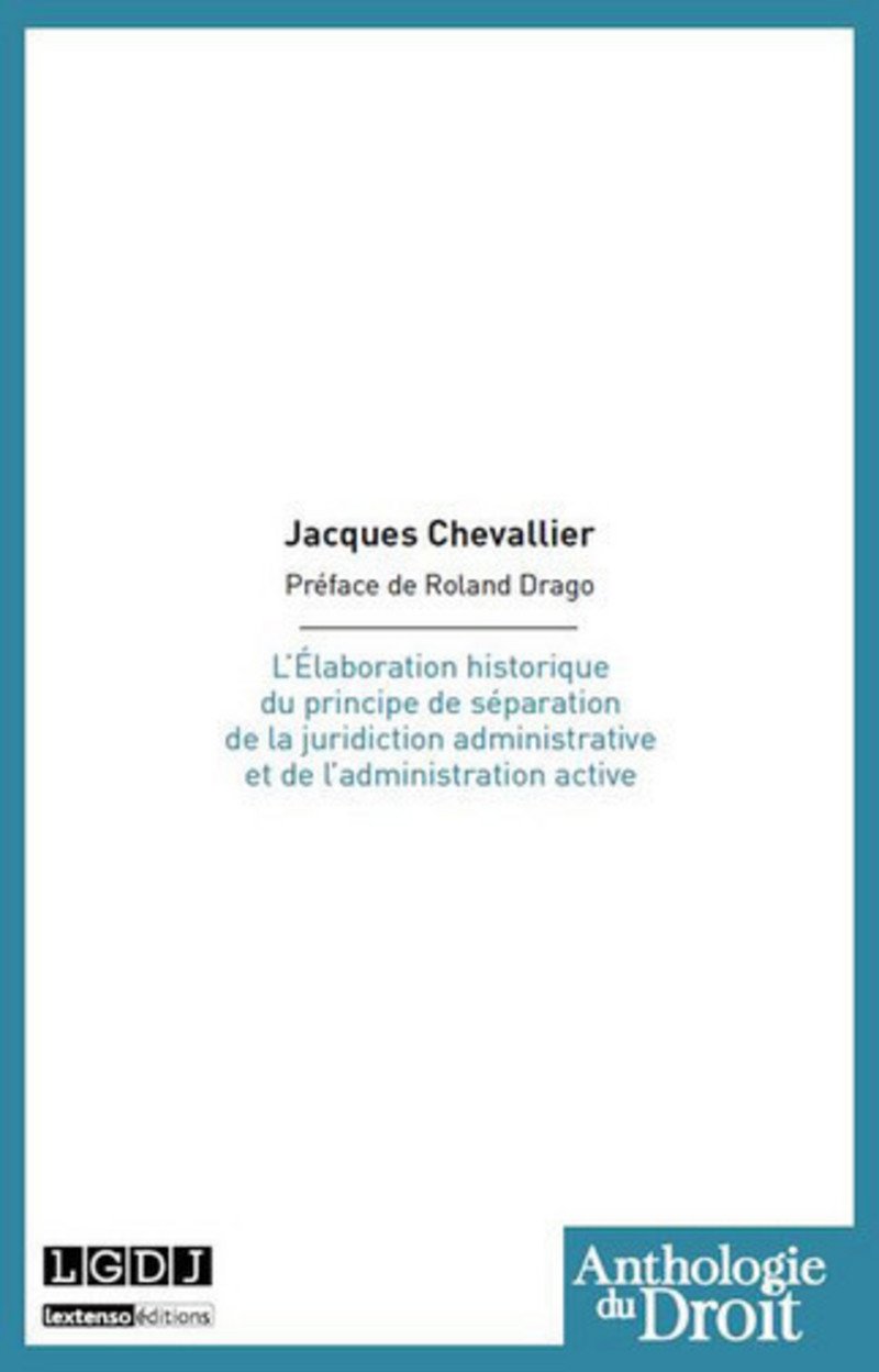l'élaboration historique du principe de séparation de la juridiction administrat Law