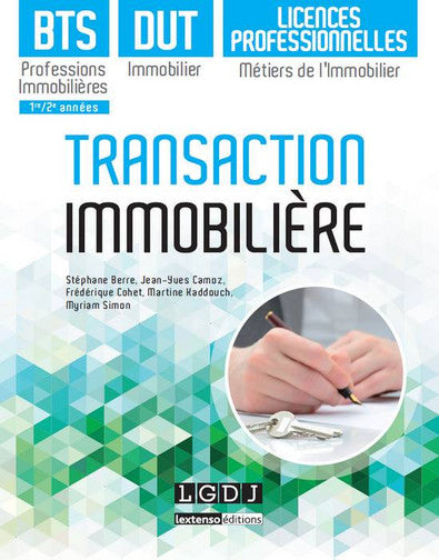 Transaction immobilière : BTS professions immobilières, DUT immobilier et licences professionnelles, métiers de l'immobilier : 1re-2e années Law