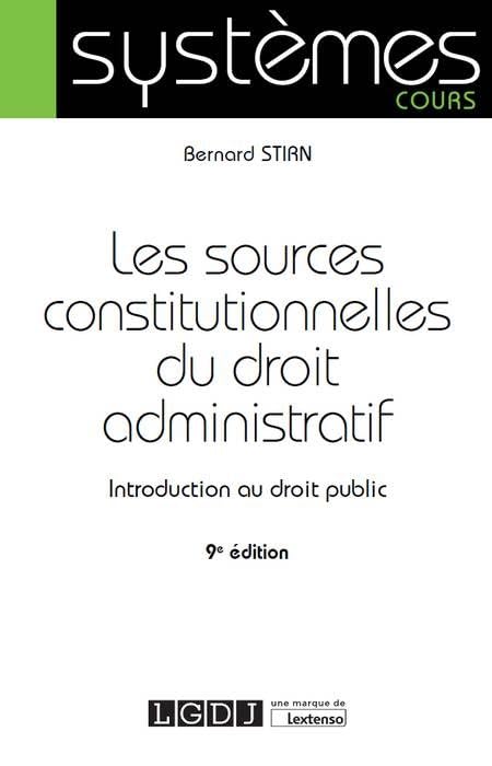 LES SOURCES CONSTITUTIONNELLES DU DROIT ADMINISTRATIF - 9ÈME ÉDITION: INTRODUCTION AU DROIT PUBLIC book