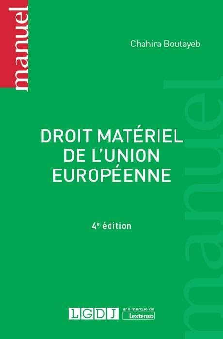 DROIT MATERIEL DE L'UNION EUROPEENNE 4EME EDITION: LIBERTES DE MOUVEMENT, ESPACE DE CONCURRENCE ET SECTEUR PUBLIC Law