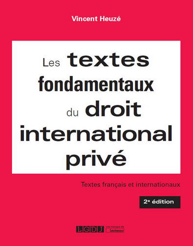 Les textes fondamentaux du droit international privé : textes français et internationaux Law