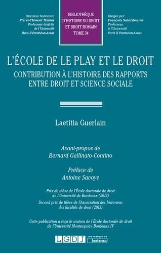 L'ECOLE DE LE PLAY ET LE DROIT: CONTRIBUTION À L'HISTOIRE DES RAPPORTS ENTRE DROIT ET SCIENCE SOCIALE (34) book