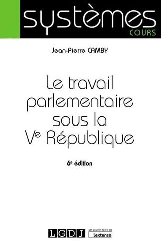 Le travail parlementaire sous la Ve République (2021) book