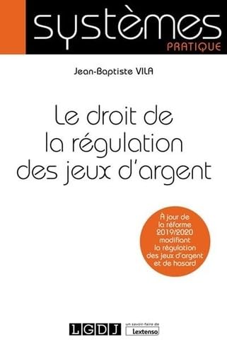 Le droit de la régulation des jeux d'argent: À jour de la réforme 2019/2020 modifiant la régulation des jeux d'argent et de hasard (2020) book