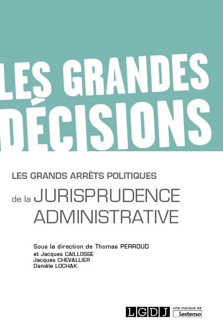 Les grands arrêts politiques de la jurisprudence administrative (2019) Law