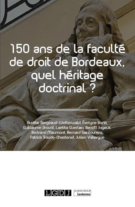 150 ans de la faculté de droit de Bordeaux, quel héritage doctrinal ? book