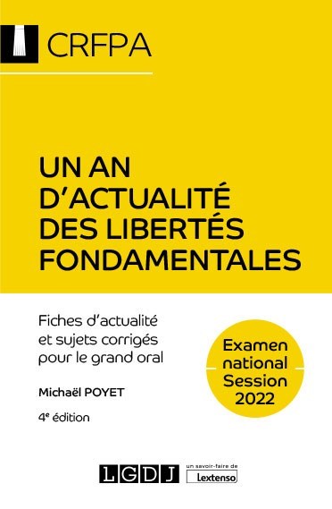 Un an d'actualité des libertés fondamentales : 12 fiches d'actualité et sujets corrigés pour le grand oral : examen national session 2022 Law